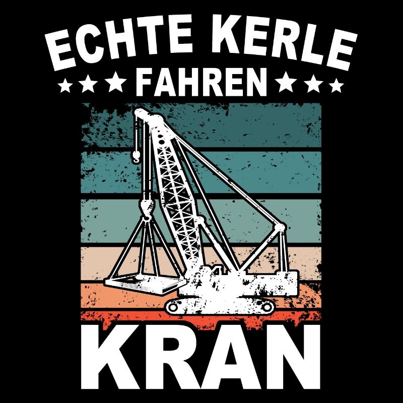 Kranführer Sprüche Kran Kranfahrer