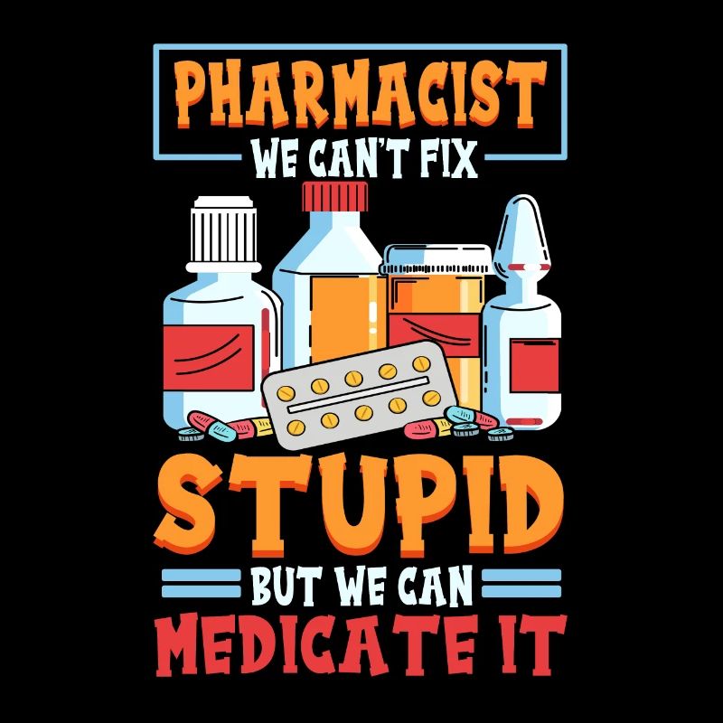 Pharmacist Pharmaceutical Medicine Funny Profession