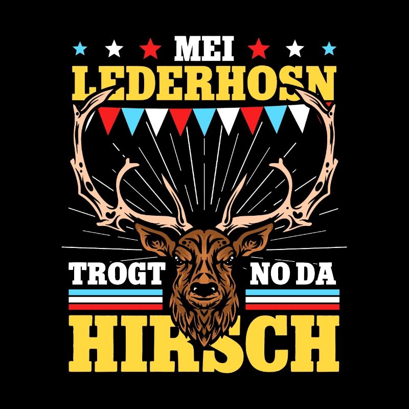 Mei Lederhosn Trogt No Da Hirsch