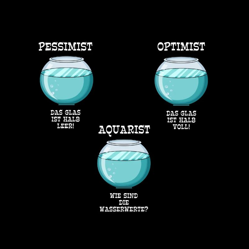 Pessimist Optimist Aquarist Aquarianer