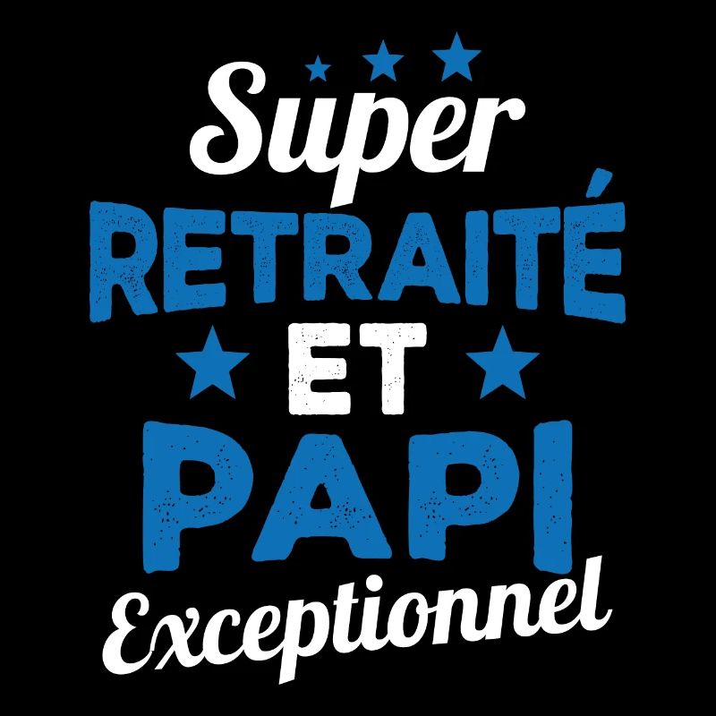 Super Retraité et Papi Exceptionnel Humour Cadeau