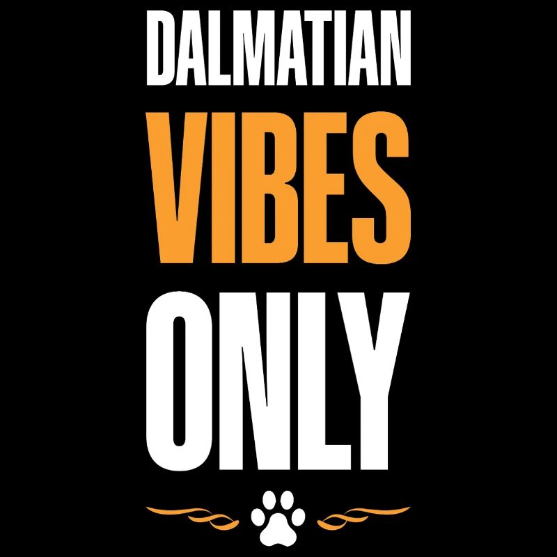 Dalmatiner Vibes Only