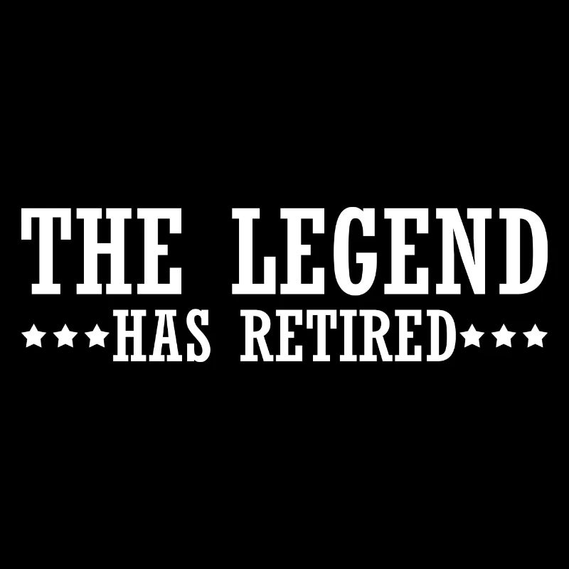 Retirement The Legend Has Retired