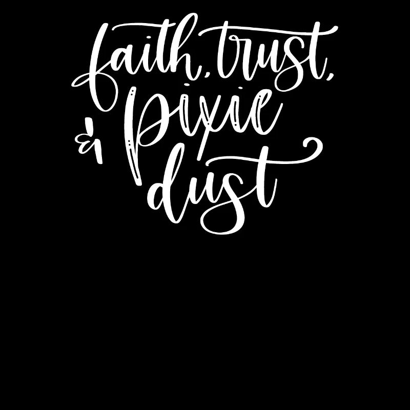 Faith Trust and Pixie Dust