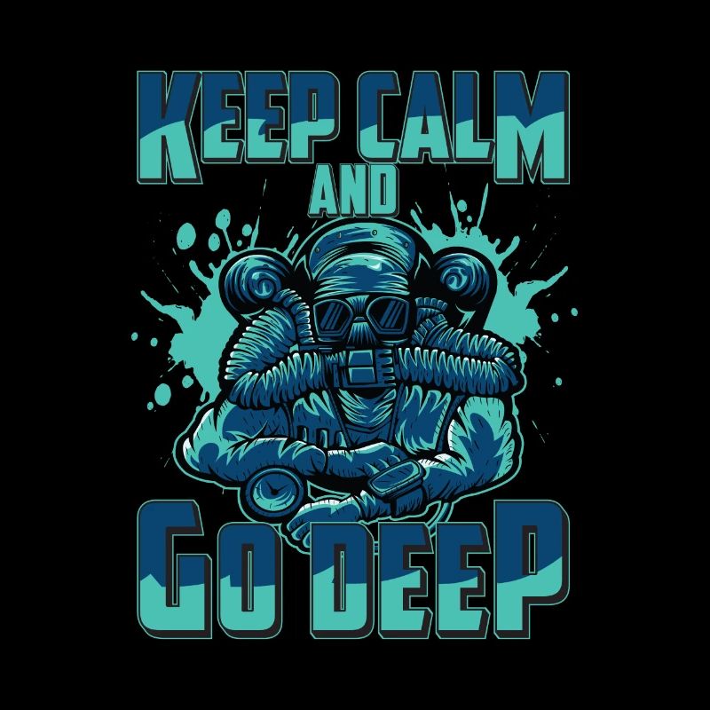 Ceep Calm And Go Deep Drôle de plongée technique