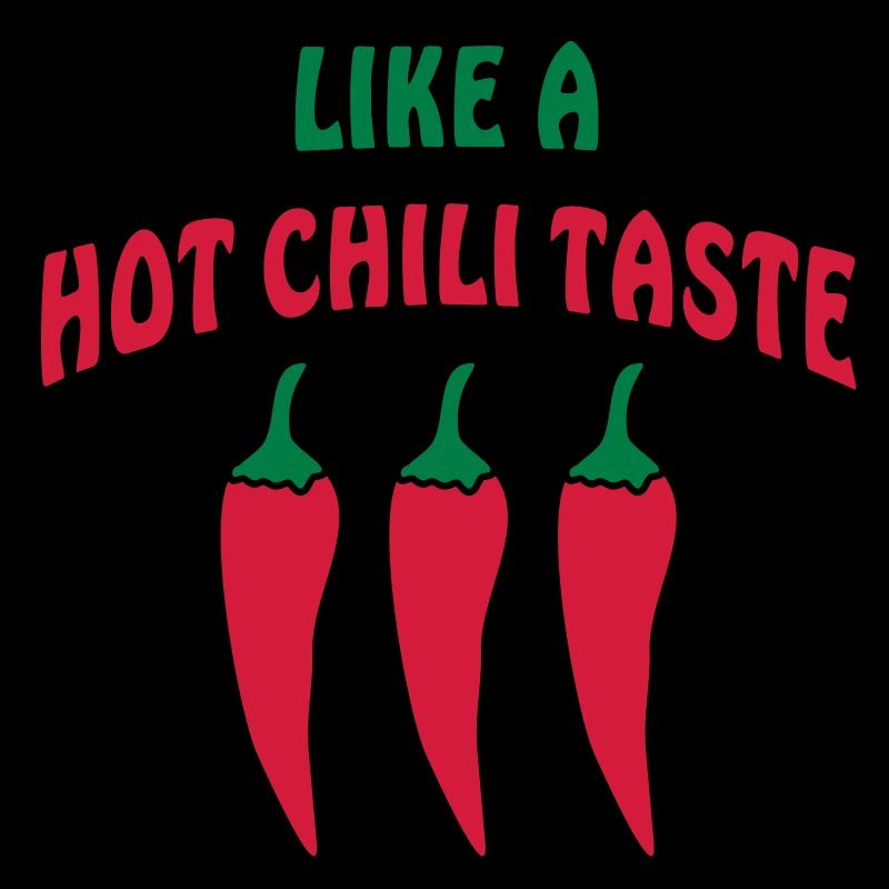 LIKE A HOT CHILI TASTE