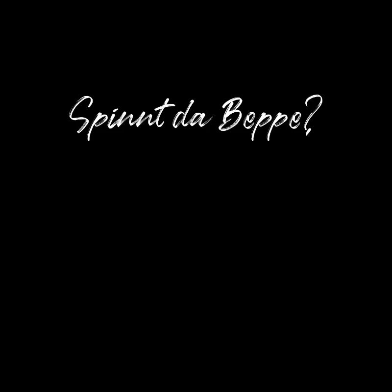Spinnt Da Beppe? Lustiger Bayerischer Spruch