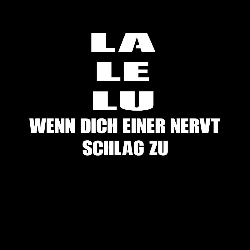 La le lu wenn dich einer nervt schlag zu