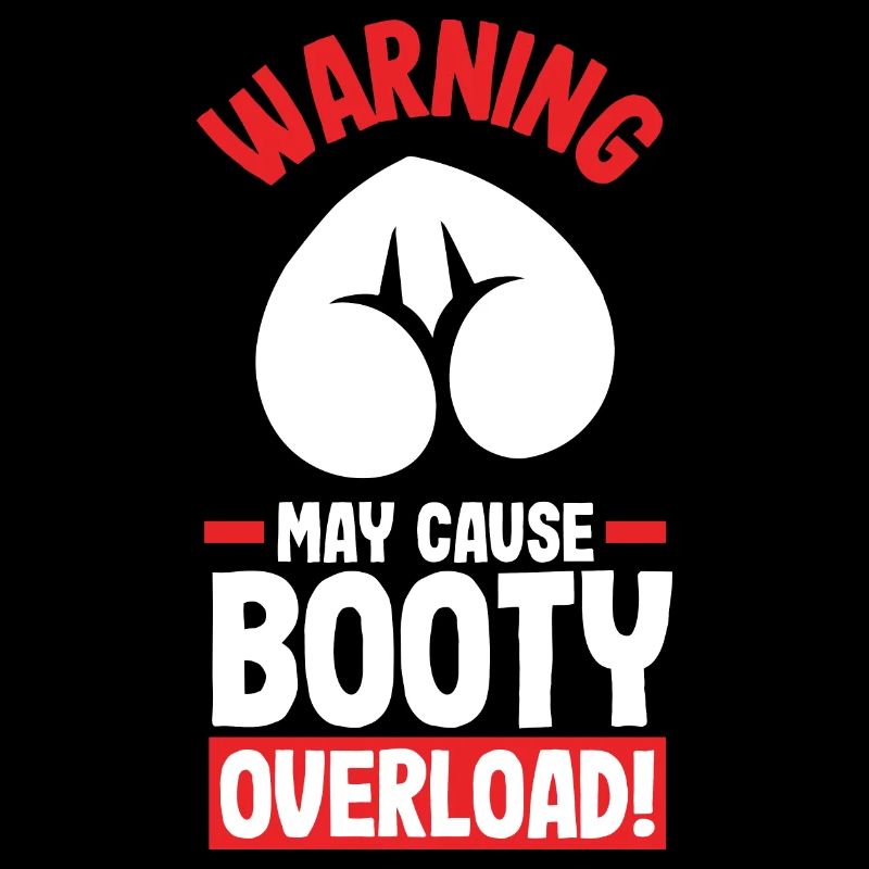 Warning: May Cause Booty Overload