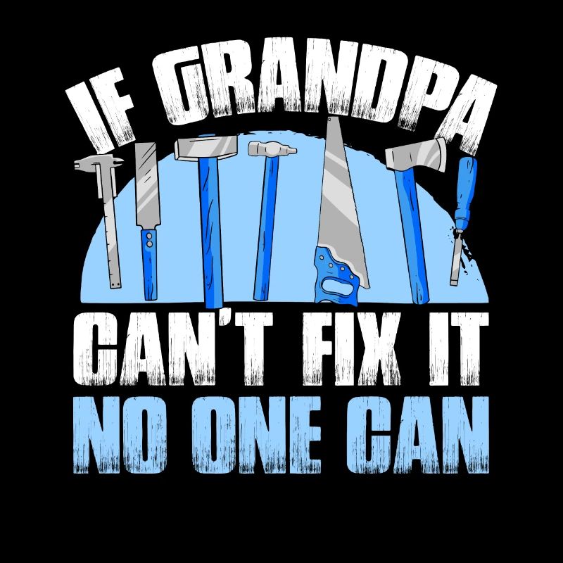 If grandpa can't fix it