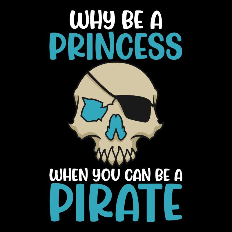 Why Be a Princess When Pirate Girl