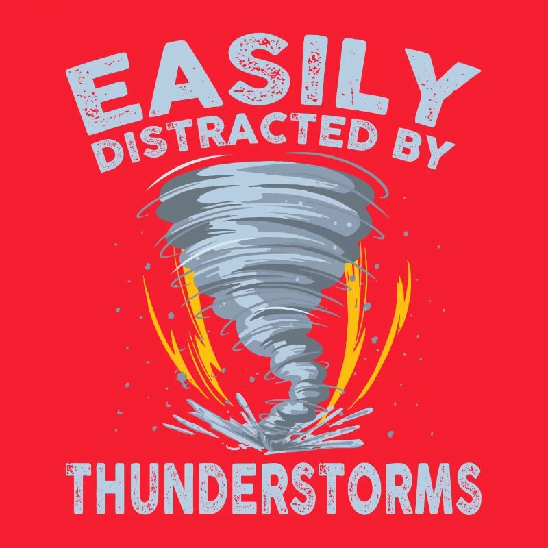 Easily distracted by thunderstorms