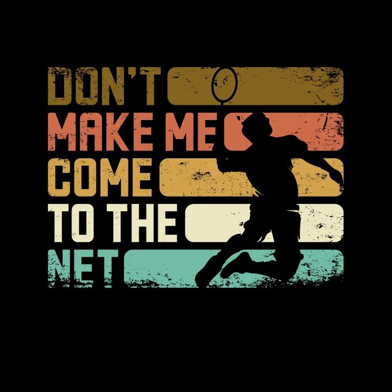 Don't make me come to the net badminton