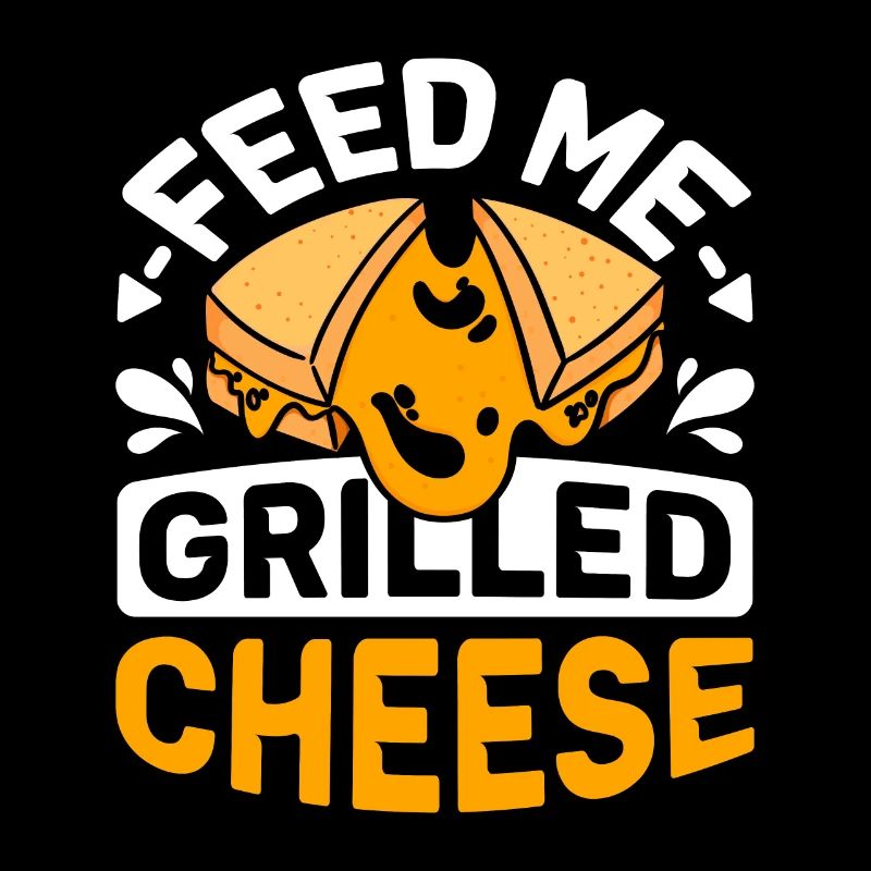 Feed me Grilled cheese