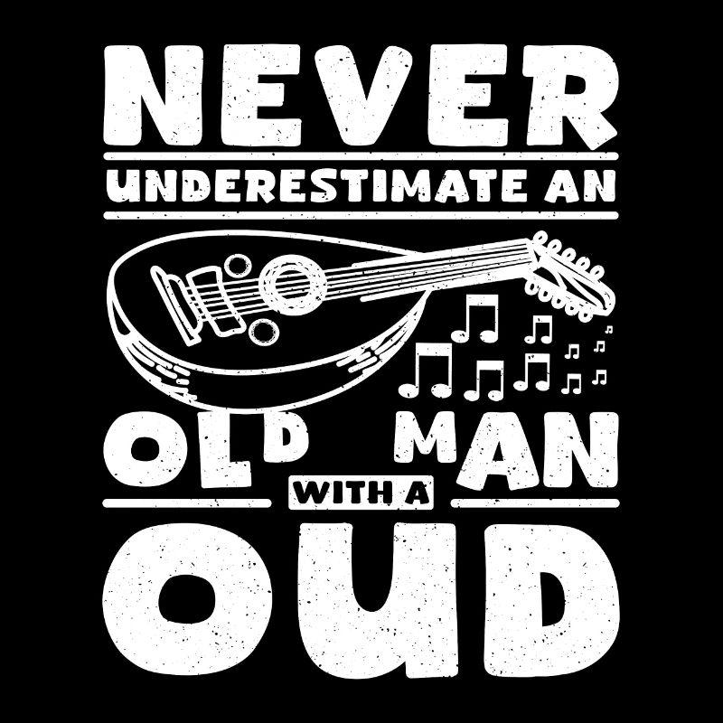 Never underestimate an old man with a oud