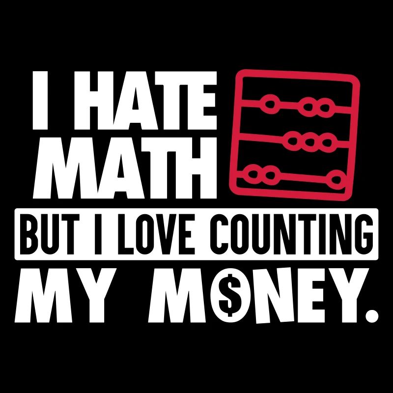 Je déteste Math Mais j'aime mon argent comptant
