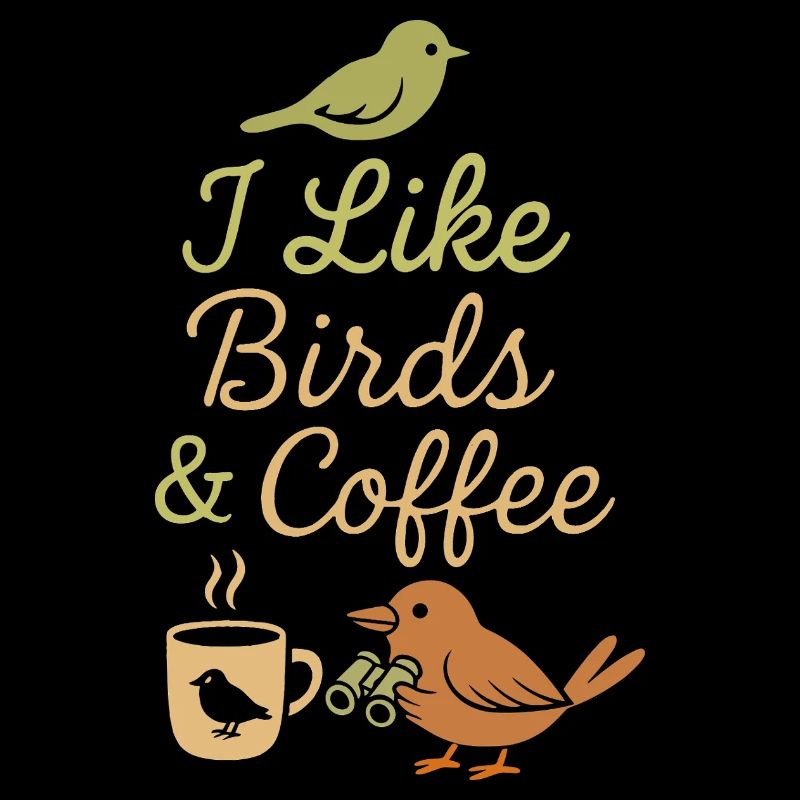Ich mag Vögel und Kaffee