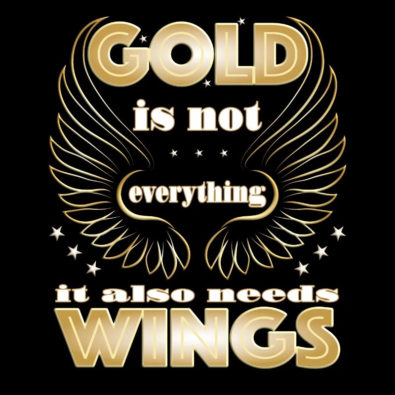 Gold is not everything it also needs Wings