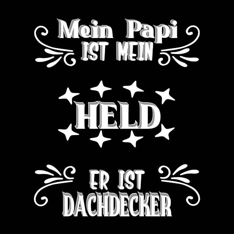 Mein Papi, mein Held, Dachdecker, Stolz, Geschenk