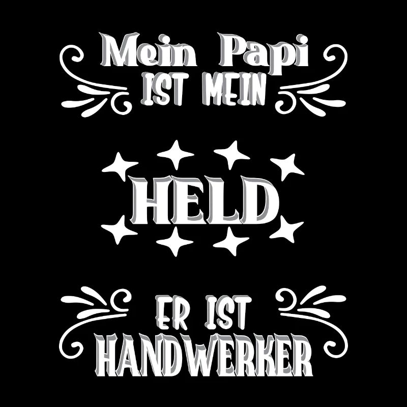 Mein Papi, mein Held, Handwerker, Stolz, Geschenk
