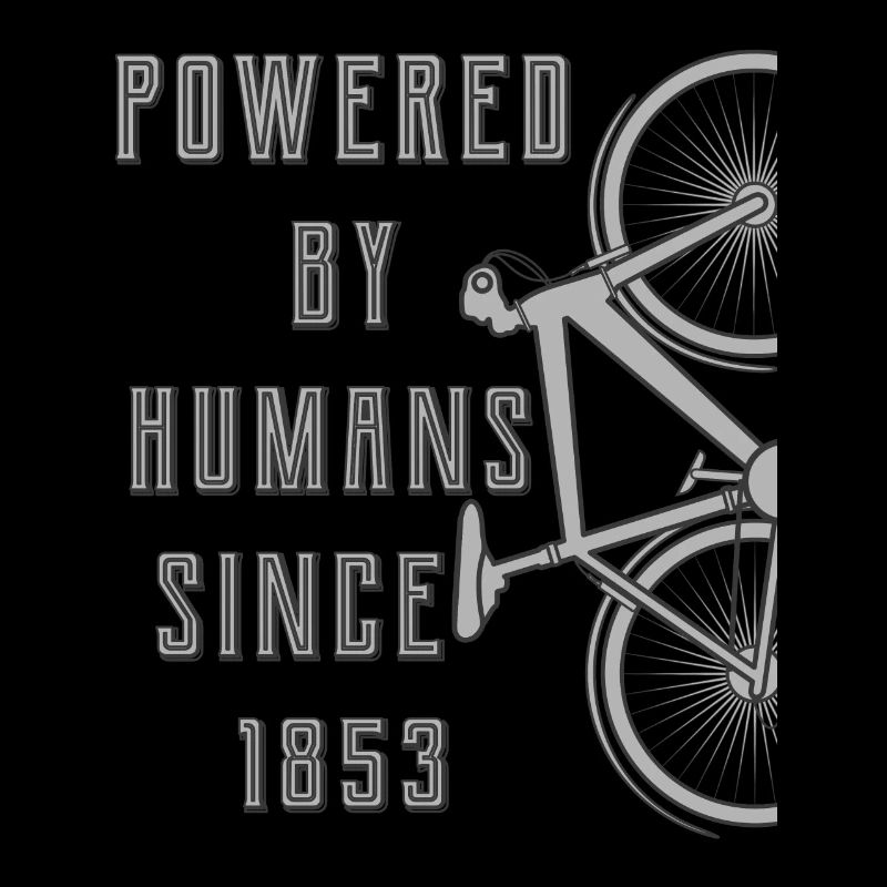 POWERED BY HUMANS SINCE 1853