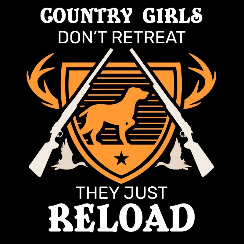 Country Girls Don't Pull Back They Load After