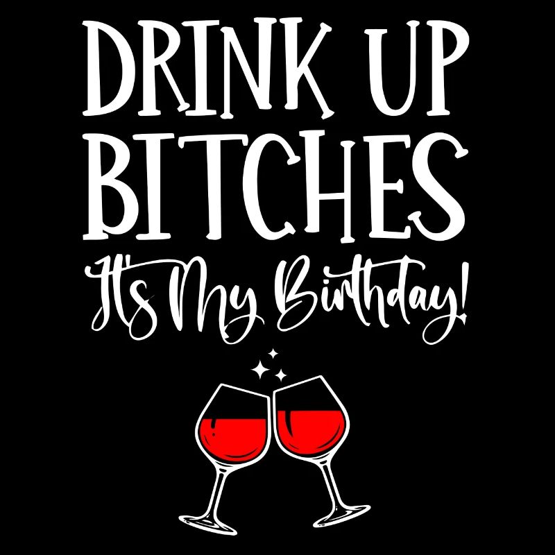 Boire, c’est mon anniversaire