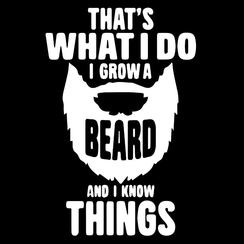 I grow a beard and I know things, bearded