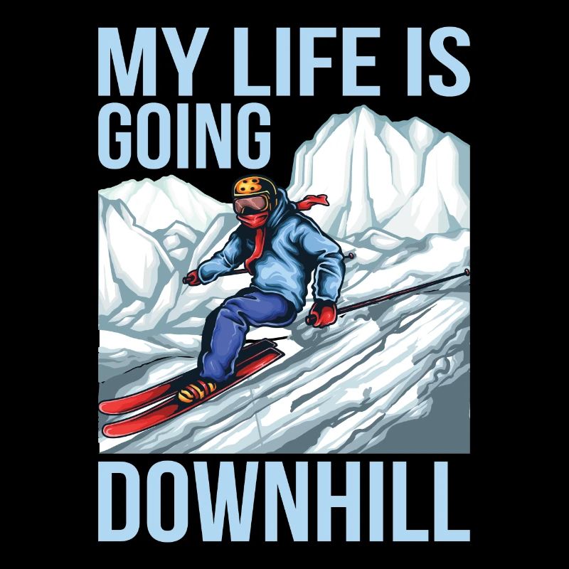 Ski My Life Is Going Downhill Snow Skiing