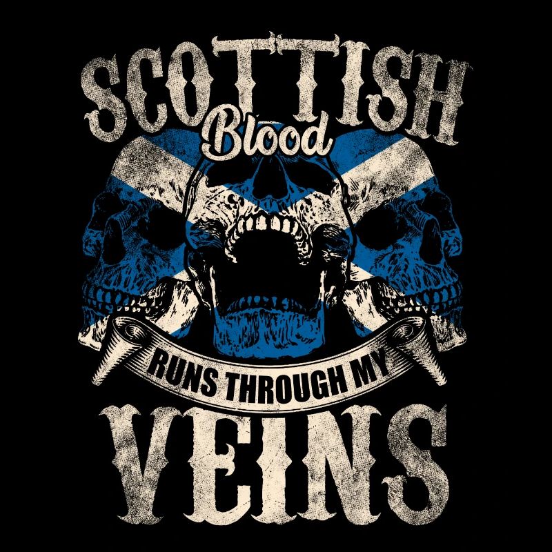 Scottish blood flows through my veins
