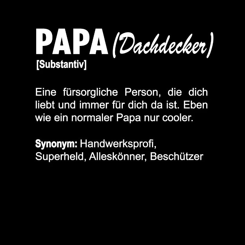 Dachdecker Papa Vater Dachdecken Spruch Vatertag