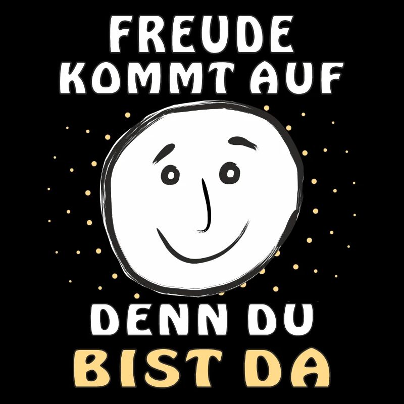 FREUDE KOMMT AUF DENN DU BIST DA