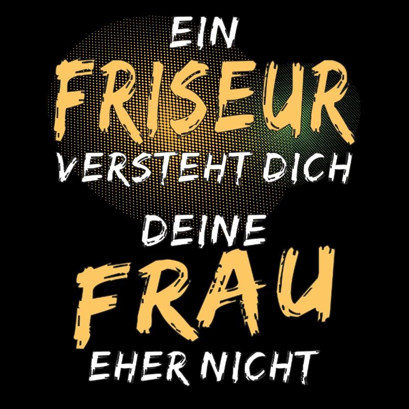 EIN FRISEUR VERSTEHT DICH