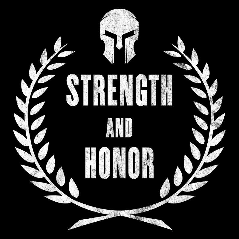 Strength and Honor - Gladiator - Roman