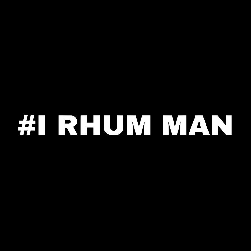 #I RUM MAN