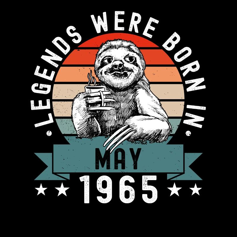 Legends Were Born In May 1965 Sloth Sloth