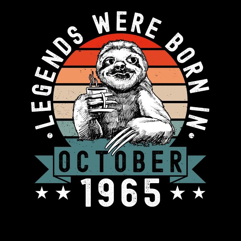 Legends Were Born In October 1965 Sloth Sloth