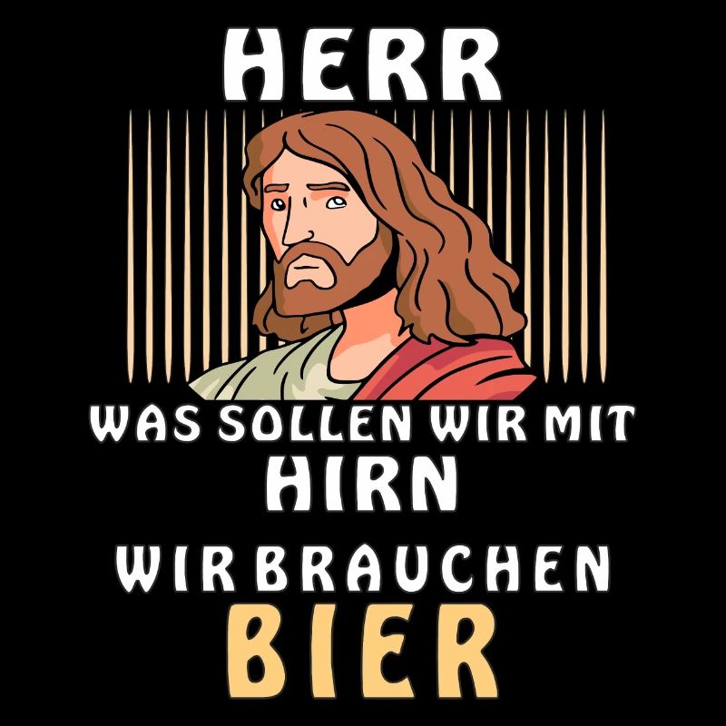 HERR WIR BRAUCHEN BIER