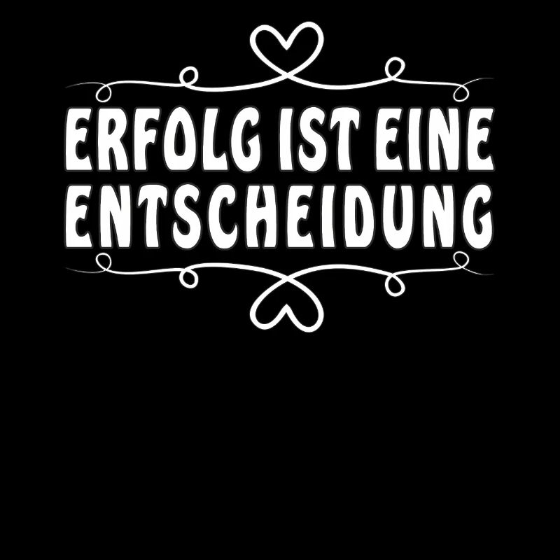ERFOLG IST EINE ENTSCHEIDUNG