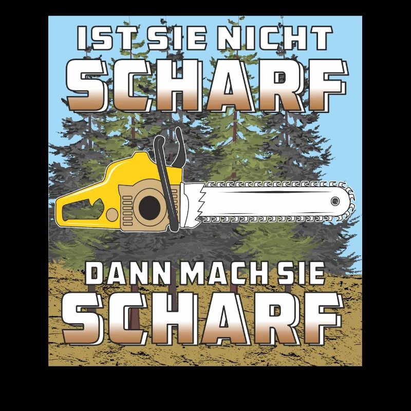 WALD MOTORSÄGE DANN MACH SIE SCHARF