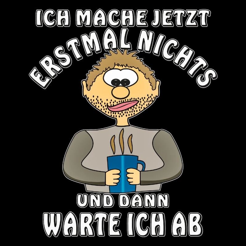 MENSCH COMIC ICH MACHE NICHTS UND WARTE AB