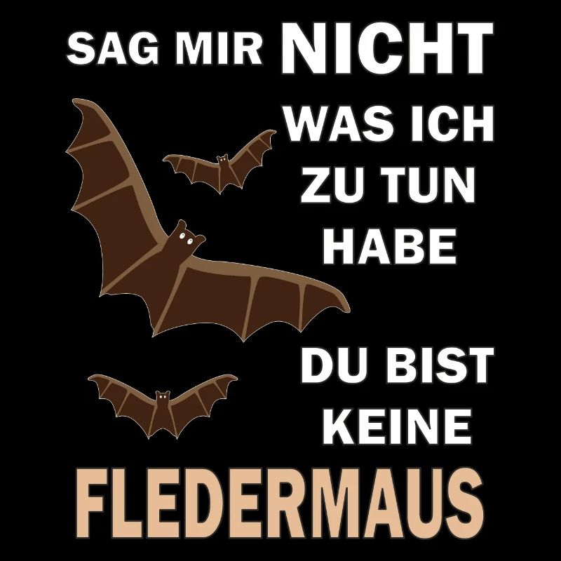 DU BIST KEINE FLEDERMAUS