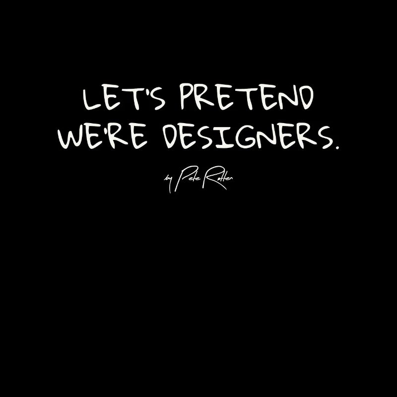 Lasst uns so tun, als wären wir Designer