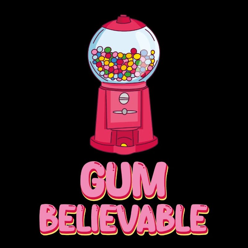 Gum Believable Chewing Gum Pun Chewing Gums