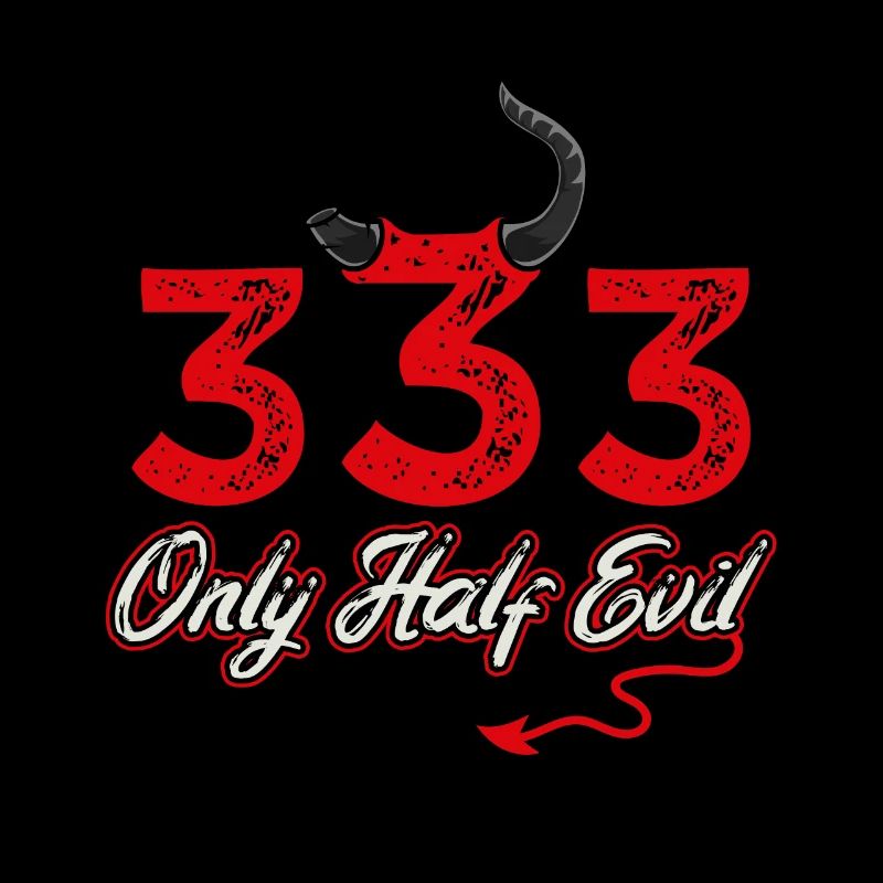 333 only half devil / Halber Teufel, Spruch Lustig