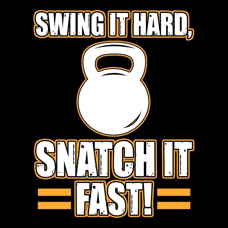 Swing It Hard Snatch It Fast Kettlebell Hanteln