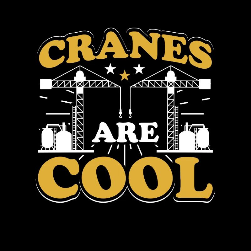 Cranes Are Cool Cranes Are Cool Crane Operators