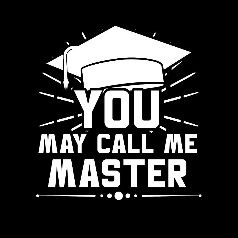 You May Call Me Master's Degree Studies