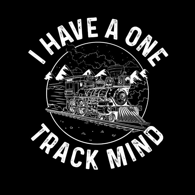 I Have A One Track Mind Railway Model Railroad