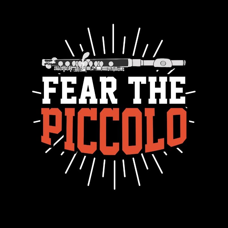 Fear The Piccolo for piccolo players